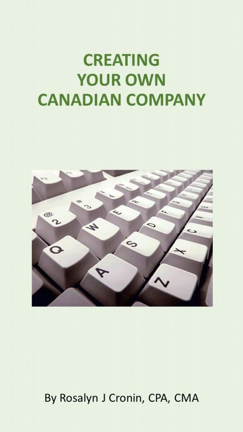 Cover of the book Creating Your Own Canadian Company by Rosalyn Cronin, Q&A Publishing