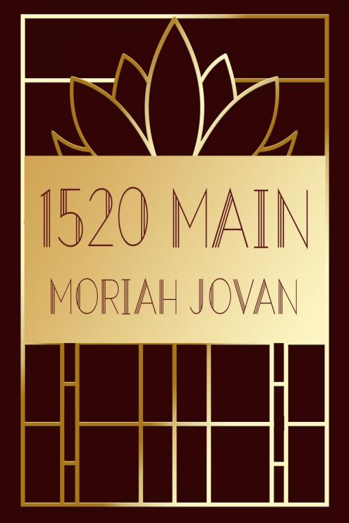 Cover of the book 1520 Main by Moriah Jovan, B10 Mediaworx