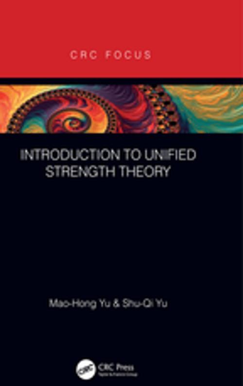 Cover of the book Introduction to Unified Strength Theory by Mao-Hong Yu, Shu-Qi Yu, CRC Press