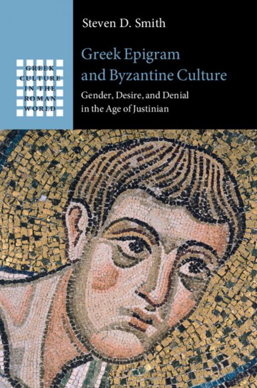 Cover of the book Greek Epigram and Byzantine Culture by Steven D. Smith, Cambridge University Press