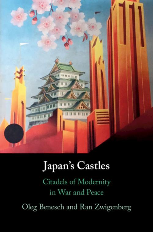 Cover of the book Japan's Castles by Oleg Benesch, Ran Zwigenberg, Cambridge University Press