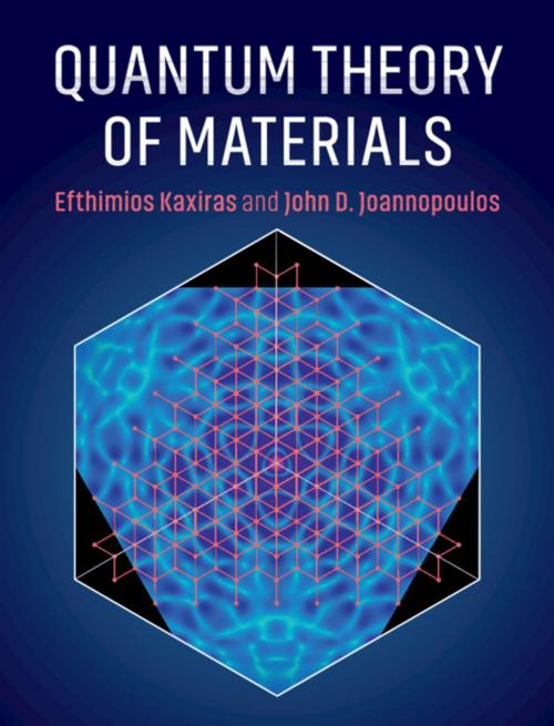 Cover of the book Quantum Theory of Materials by Efthimios Kaxiras, John D. Joannopoulos, Cambridge University Press