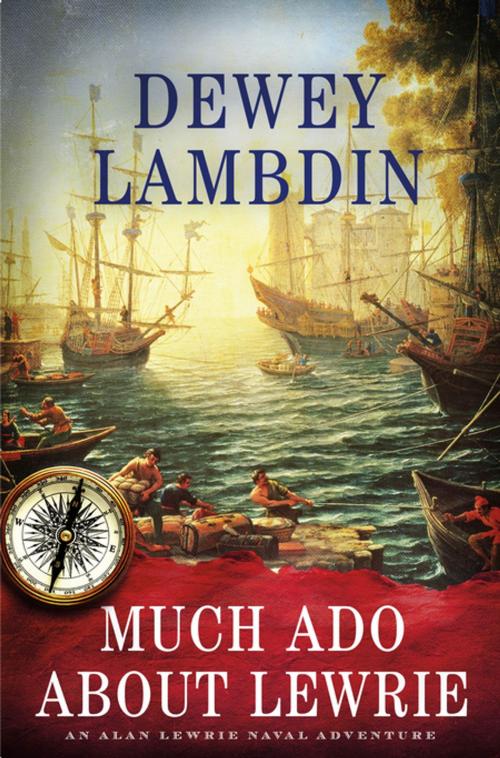 Cover of the book Much Ado About Lewrie by Dewey Lambdin, St. Martin's Press