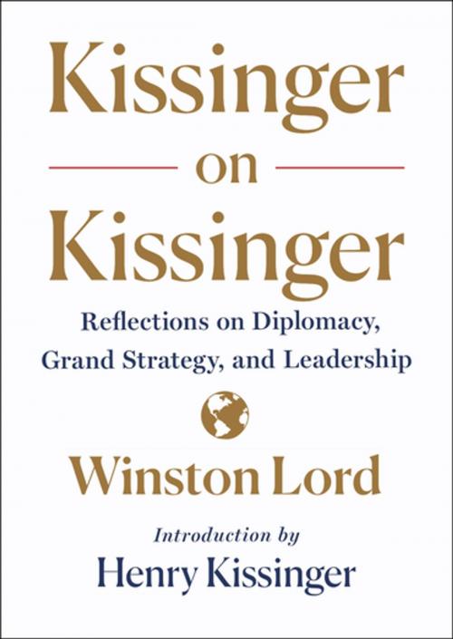 Cover of the book Kissinger on Kissinger by Winston Lord, Henry Kissinger, St. Martin's Press