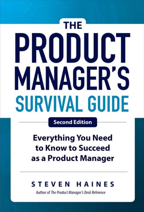 Cover of the book The Product Manager's Survival Guide, Second Edition: Everything You Need to Know to Succeed as a Product Manager by Steven Haines, McGraw-Hill Education