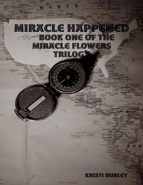 Cover of the book Miracle Happened by Kristi Hurley, Lulu.com
