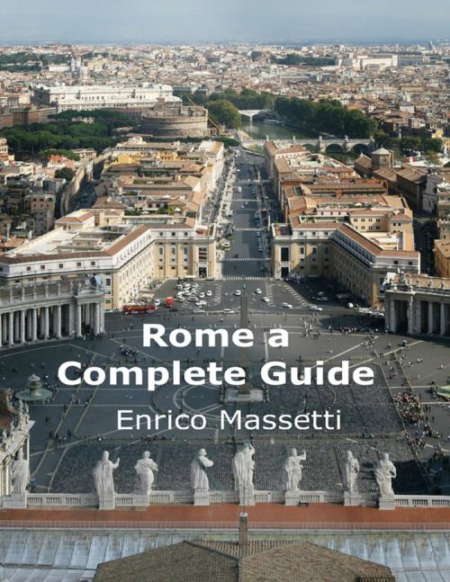 Cover of the book Rome a Complete Guide by Enrico Massetti, Lulu.com