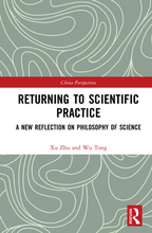 Cover of the book Returning to Scientific Practice by Xu Zhu, Wu Tong, Taylor and Francis