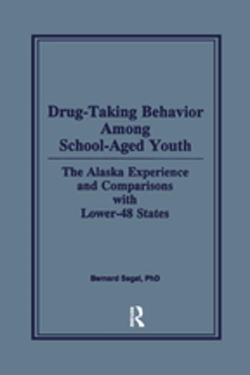 Cover of the book Drug-Taking Behavior Among School-Aged Youth by Bernard Segal, Taylor and Francis