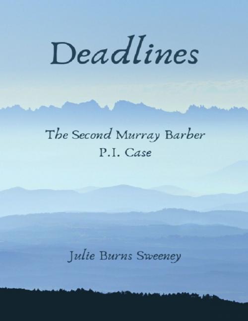 Cover of the book Deadlines ; the 2nd Murray Barber P I Case by Julie Burns-Sweeney, Lulu.com
