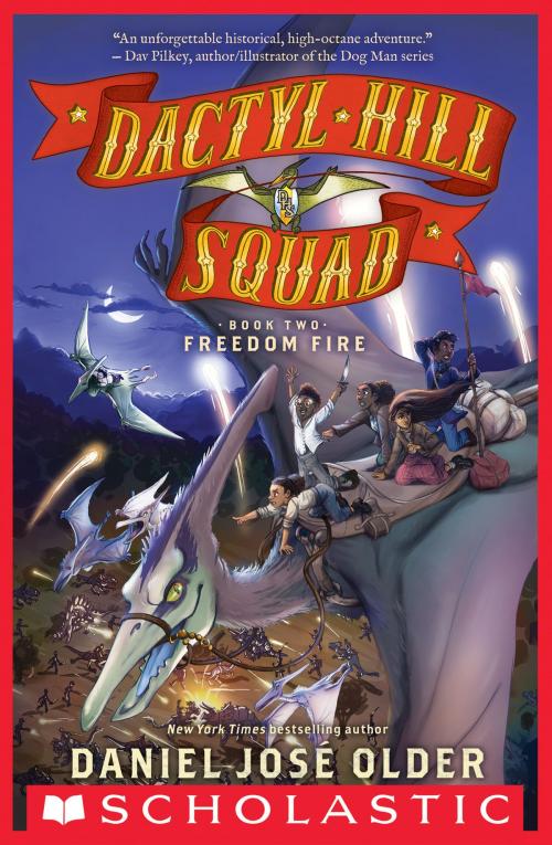 Cover of the book Freedom Fire (Dactyl Hill Squad #2) by Daniel José Older, Scholastic Inc.