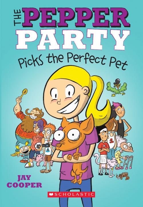 Cover of the book The Pepper Party Picks a Pet (The Pepper Party #1) by Jay Cooper, Scholastic Inc.