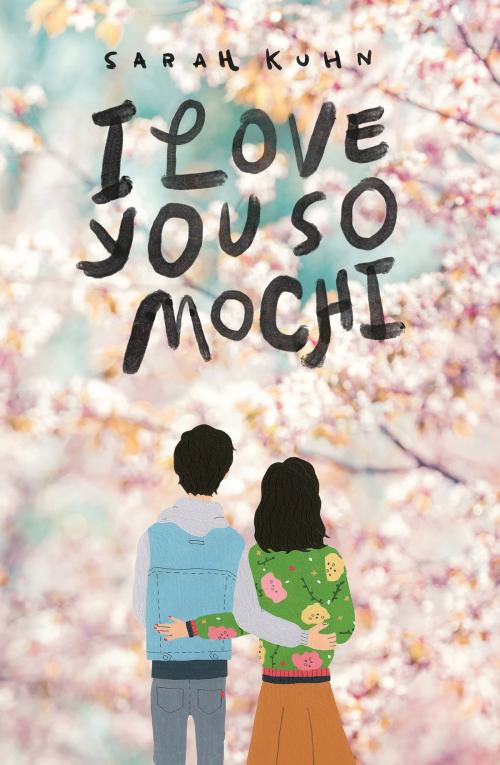Cover of the book I Love You So Mochi by Sarah Kuhn, Scholastic Inc.