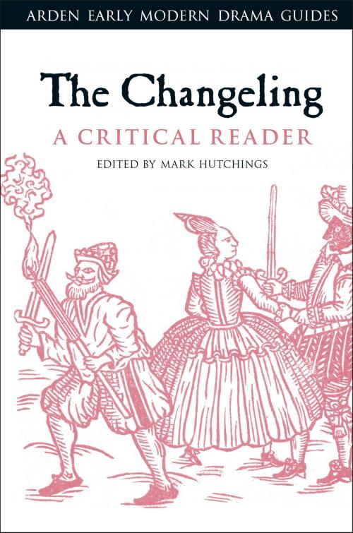 Cover of the book The Changeling: A Critical Reader by , Bloomsbury Publishing