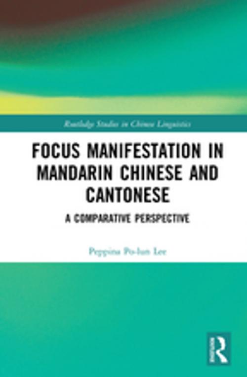 Cover of the book Focus Manifestation in Mandarin Chinese and Cantonese by Peppina Po-lun Lee, Taylor and Francis