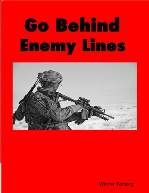 Cover of the book Go Behind Enemy Lines by Winner Torborg, Lulu.com