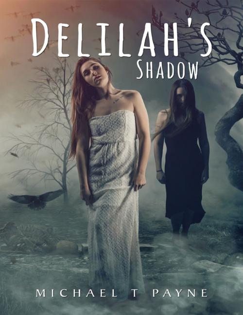 Cover of the book Delilah's Shadow by Michael T. Payne, Lulu.com