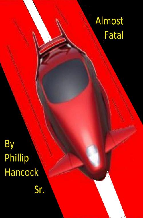 Cover of the book Almost Fatal by Phillip N Hancock Sr, Phillip N Hancock, Sr
