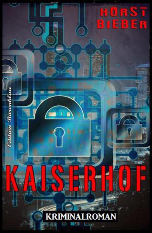 Cover of the book Kaiserhof: Kriminalroman by Horst Bieber, Cassiopeiapress/Alfredbooks