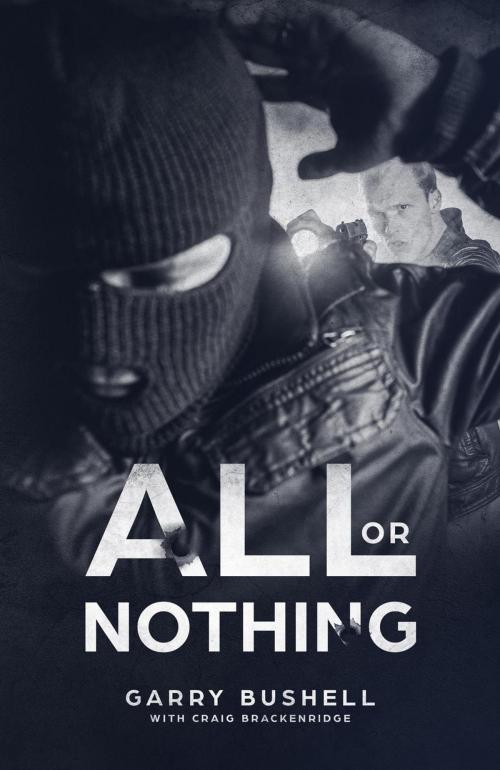 Cover of the book All or Nothing by Garry Bushell, Craig Brackenridge, Caffeine Nights Publishing