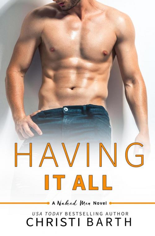 Cover of the book Having It All by Christi Barth, Christi Barth
