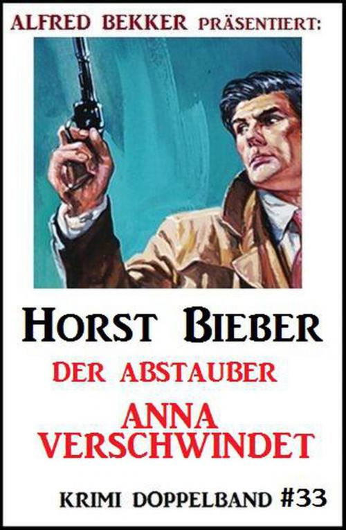 Cover of the book Krimi Doppelband #33 by Horst Bieber, BEKKERpublishing