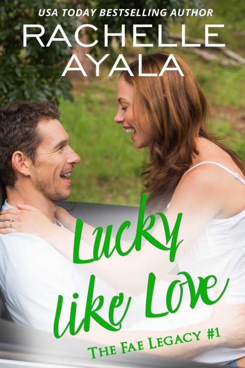 Cover of the book Lucky Like Love by Rachelle Ayala, Rachelle Ayala