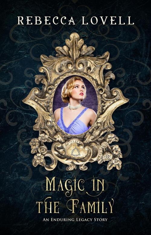 Cover of the book Magic in the Family (An Enduring Legacy Story) by Rebecca Lovell, Rebecca Lovell