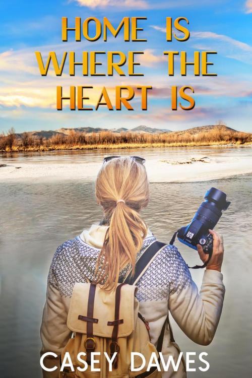 Cover of the book Home Is Where the Heart Is by Casey Dawes, Mountain Vines Publishing