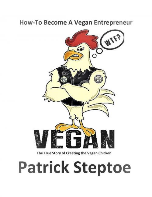 Cover of the book How To Become A Vegan Entrepreneur by Patrick Steptoe, STEPTOE