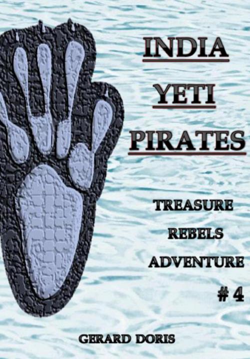 Cover of the book India Yeti Pirates by Gerard Doris, Gerard Doris