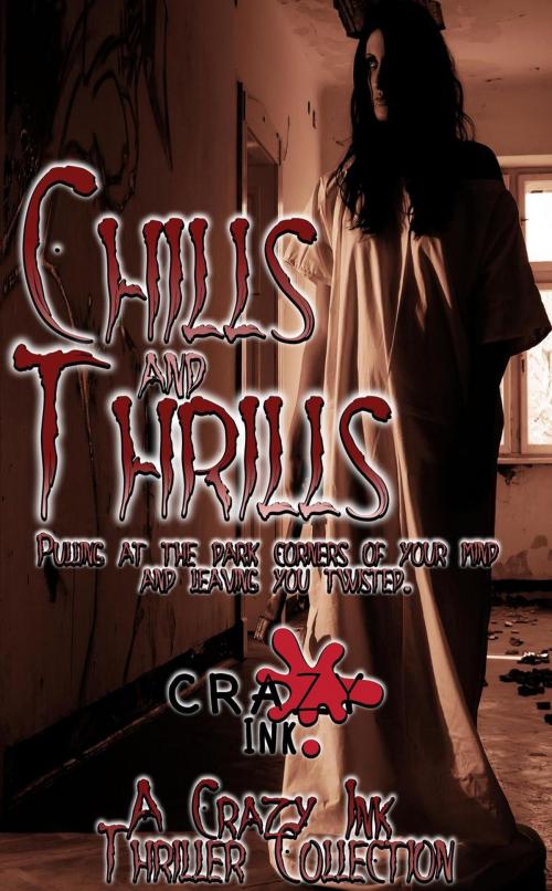 Cover of the book Chills & Thrills by Erin Lee, Mia Jones, M.W. Brown, Chelsi Davis, Jim Ody, Jessi McPherson, Sara Schoen, L. Salt, Crazy Ink