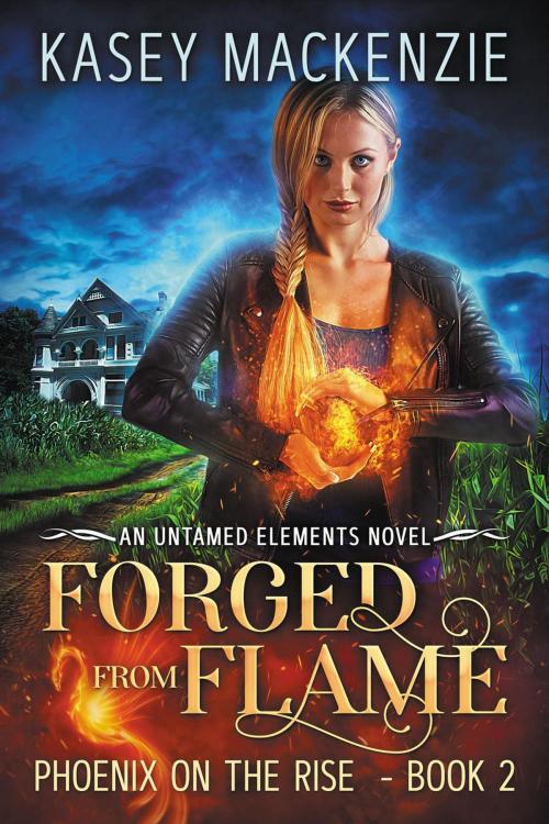 Cover of the book Forged from Flame by Kasey Mackenzie, Kasey Mackenzie