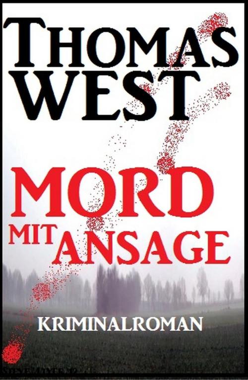 Cover of the book Mord mit Ansage: Kriminalroman by Thomas West, Uksak Sonder-Edition