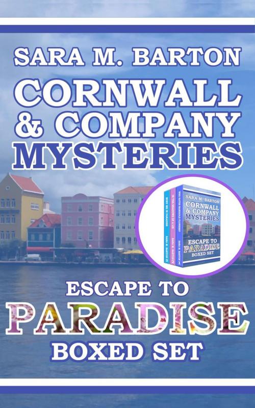 Cover of the book Cornwall & Company Mysteries Escape to Paradise by Sara M. Barton, Sara Barton