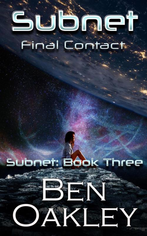 Cover of the book Subnet: Final Contact by Ben Oakley, Twelvetrees Publishing