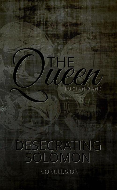 Cover of the book The Queen by Lucian Bane, Lucian Bane