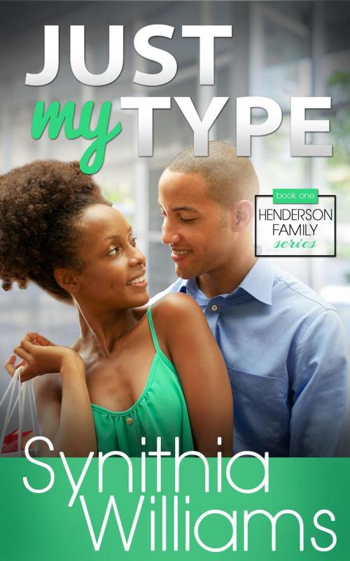 Cover of the book Just My Type by Synithia Williams, Synithia Williams
