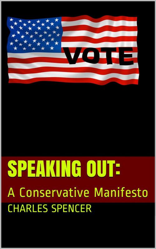 Cover of the book SPEAKING OUT:: A Conservative Manifesto by Charles Spencer, Vince Iuliano