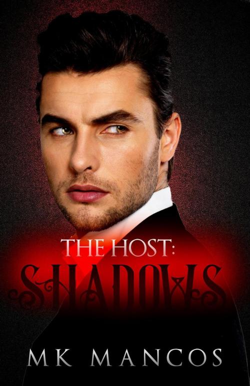 Cover of the book The Host: Shadows by MK Mancos, MK Mancos