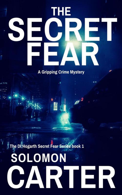Cover of the book The Secret Fear by Solomon Carter, Solomon Carter