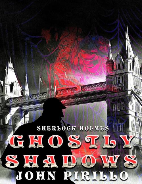 Cover of the book Ghostly Shadows by John Pirillo, John Pirillo