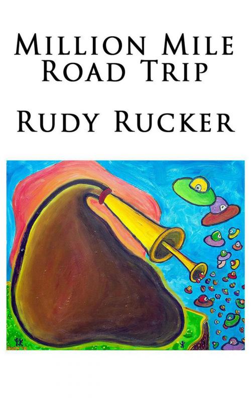 Cover of the book Million Mile Road Trip by Rudy Rucker, Rudy Rucker