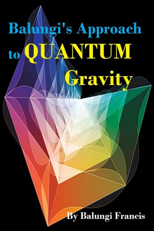 Cover of the book Balungi's Approach to Quantum Gravity by Balungi Francis, SUSP Science Foundation