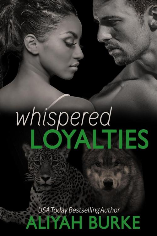 Cover of the book Whispered Loyalties by Aliyah Burke, Sensual Romance Publishing