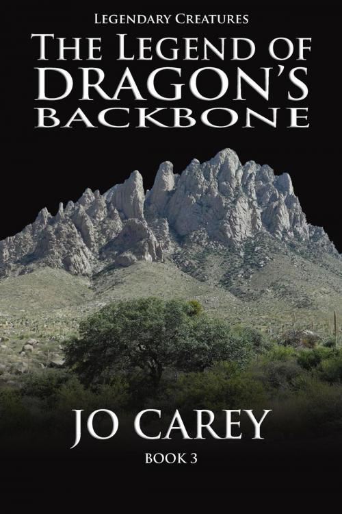 Cover of the book The Legend of Dragon's Backbone by Jo Carey, Jo Carey