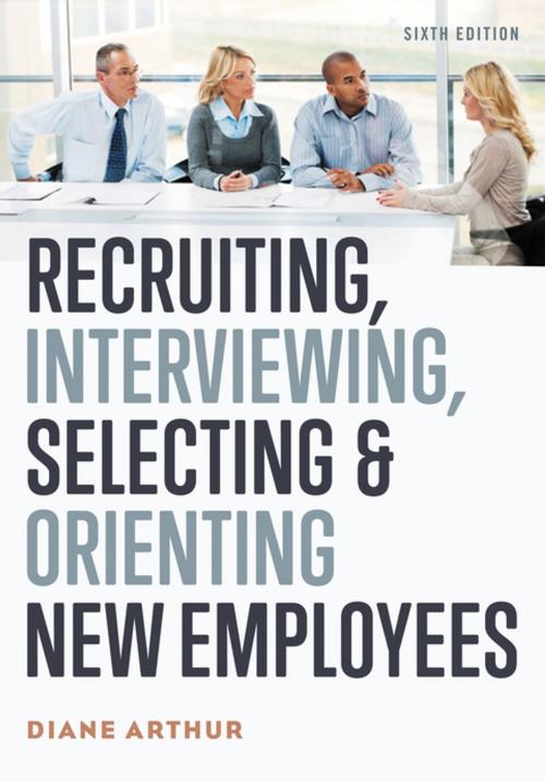 Cover of the book Recruiting, Interviewing, Selecting, and Orienting New Employees by Diane Arthur, AMACOM
