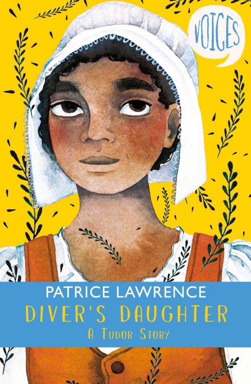Cover of the book Voices: Diver's Daughter: A Tudor Story by Patrice  Lawrence, Scholastic UK