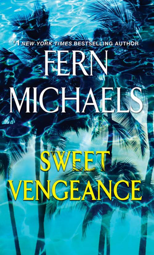 Cover of the book Sweet Vengeance by Fern Michaels, Zebra Books