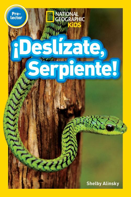 Cover of the book National Geographic Readers: ¡Deslízate, Serpiente! (Pre-reader) by Shelby Alinsky, National Geographic Society